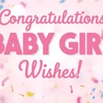 Congratulations Baby Girl Wishes