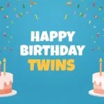 Happy Birthday Twins