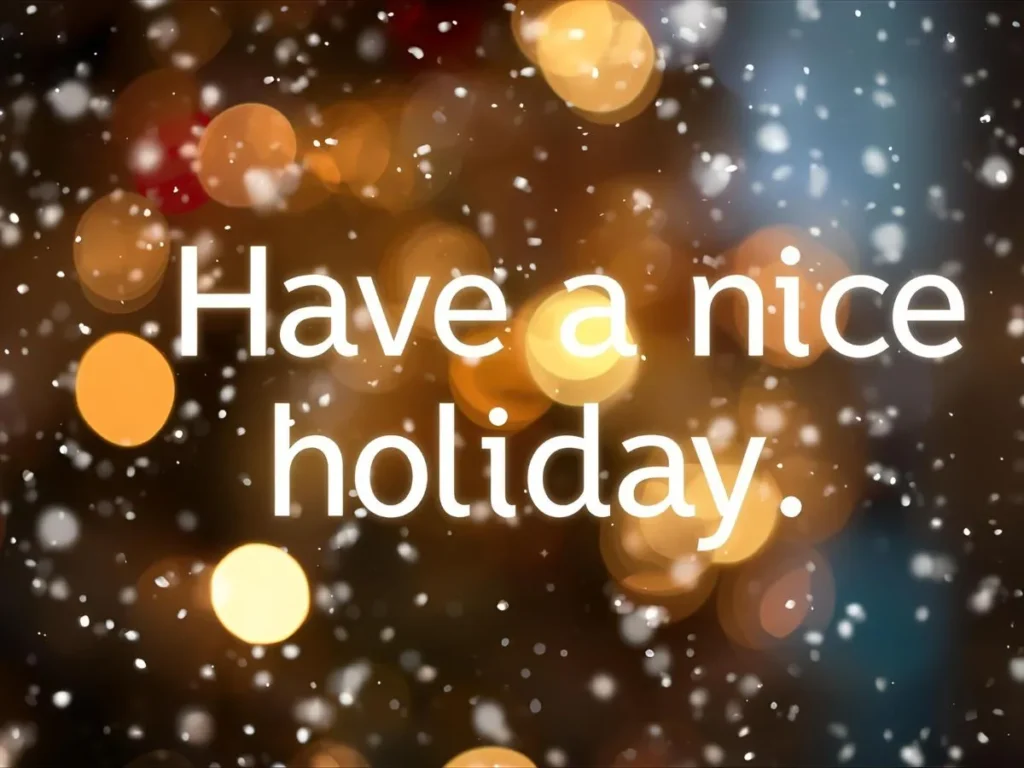 Have a nice holiday message