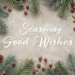 Seasonal Good Wishes