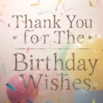 233+🕊️ Sincere Thank You for the Birthday Wishes