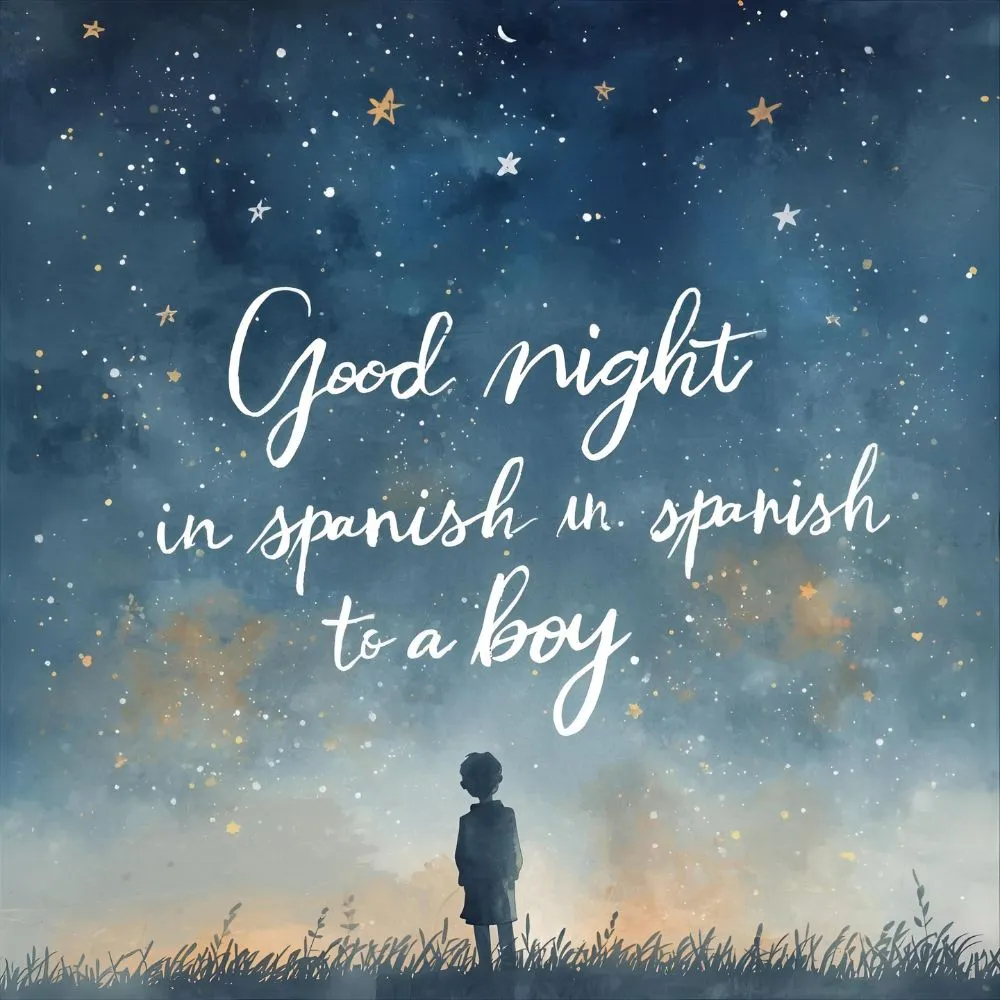 Flirty Good Night in Spanish to a Boy