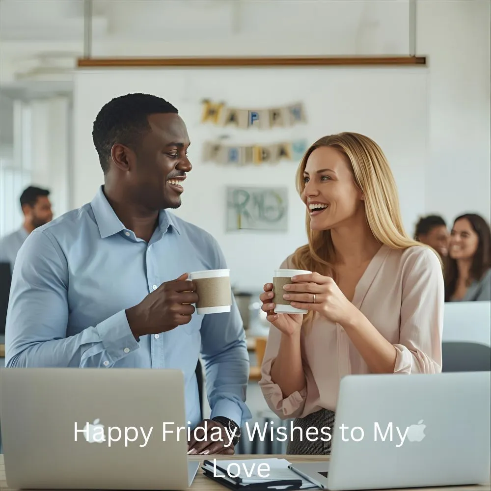 Happy Friday Wishes to My Love