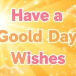 Have a Good Day Wishes
