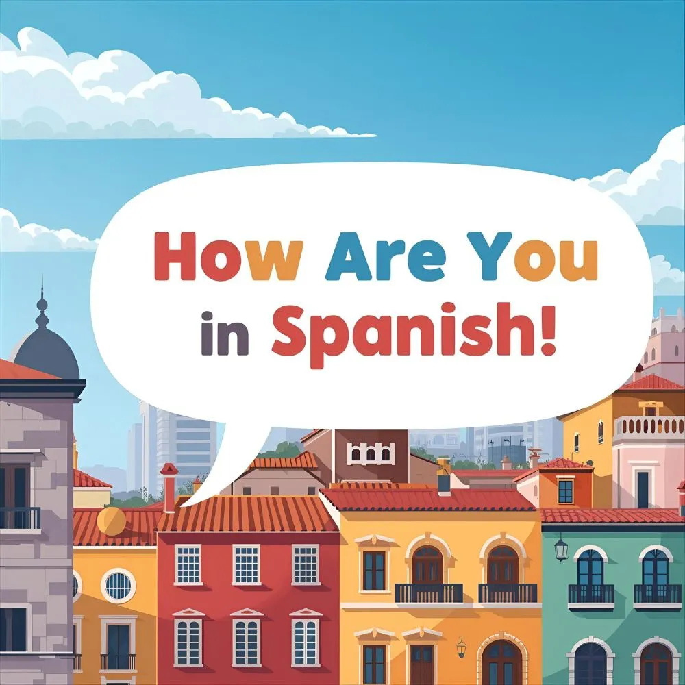 How Are You in Spanish