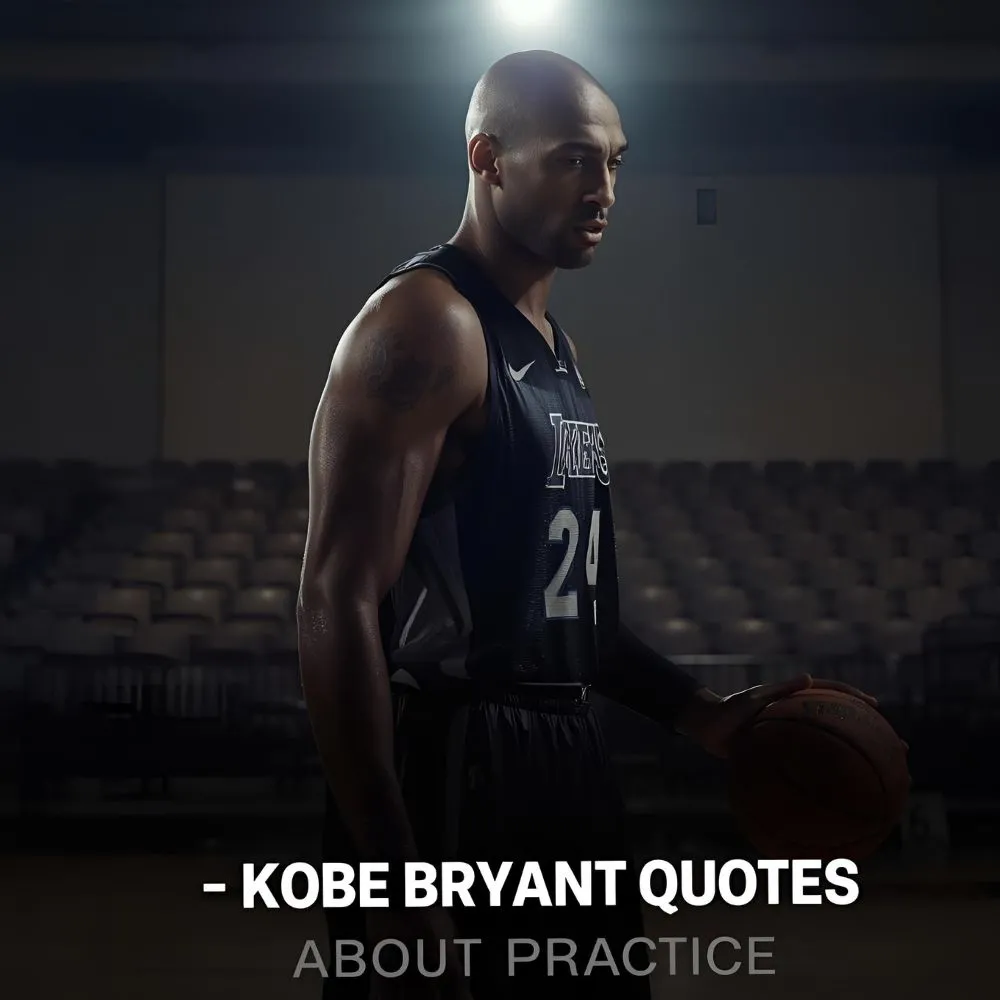 Kobe Bryant Quotes About Practice