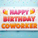 Happy Birthday Coworker Wishes