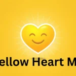 A Yellow Heart Mean
