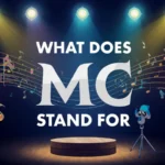 What Does MC Stand For