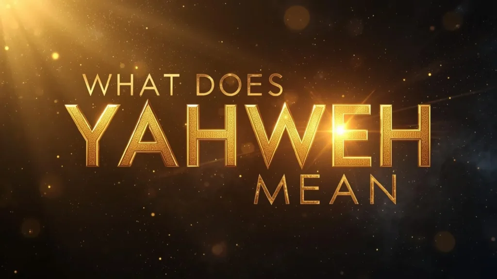 What Does Yahweh Mean