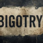 Bigotry Meaning: What It Really Means