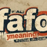 Fafo meaning in English