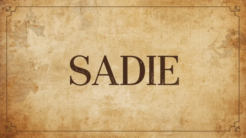 Sadie name Meaning