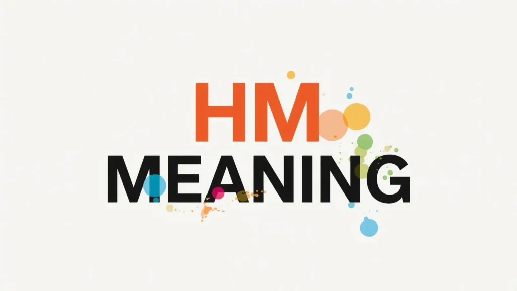 HM Meaning