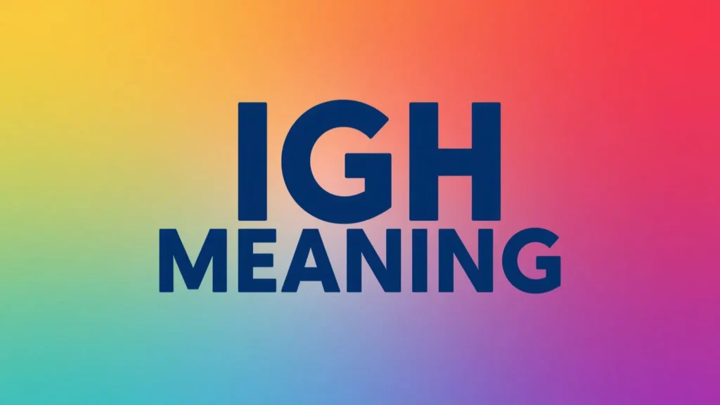 IGH Meaning
