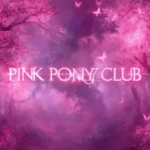 Pink pony club meaning